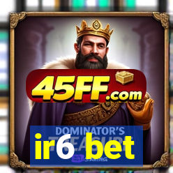ir6 bet